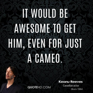 Keanu Reeves Quotes