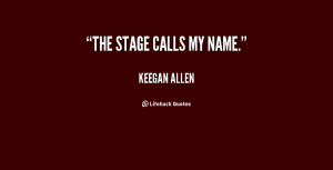 quote-Keegan-Allen-the-stage-calls-my-name-147519.png