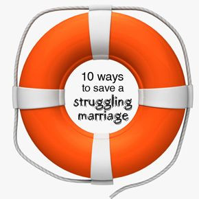 10 Ways to Save a Struggling Marriage