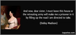 And now, dear sister, I must leave this house or the retreating army ...