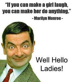 love this quote and love mr. bean... lol More