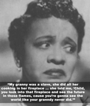Always look ahead, not behind Jackie (Moms) Mabley born Loretta Aiken