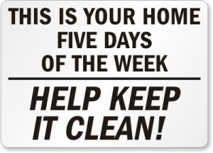 This Is Your Home Five Days Of The Week Help Keep...