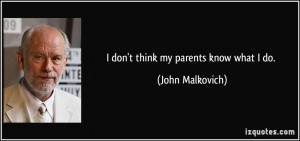 More John Malkovich Quotes