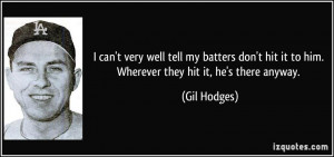 More Gil Hodges Quotes