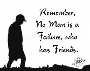No man is a failure who has friends...