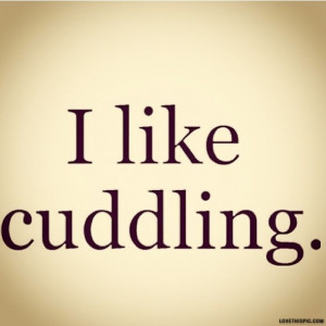 love it i like cuddling