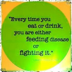 Let's feed our health instead of feeding disease.