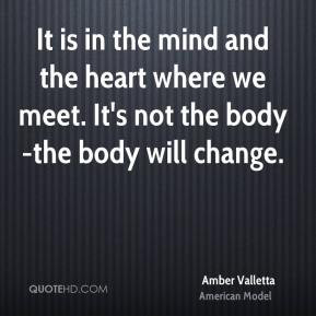 Amber Valletta - It is in the mind and the heart where we meet. It's ...