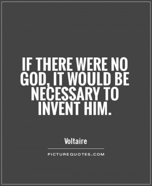 God Quotes Invention Quotes Voltaire Quotes