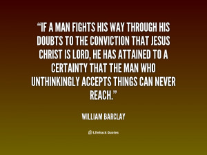 quote-William-Barclay-if-a-man-fights-his-way-through-116147.png