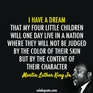 ... My Four Little Children Will One Day Live In A Nation - Racism Quote