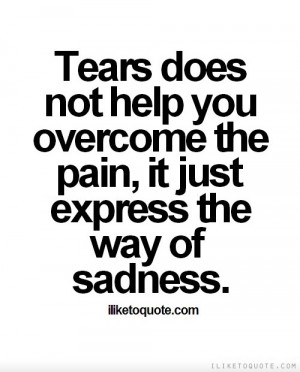 quotes about sadness and tears quote category tears