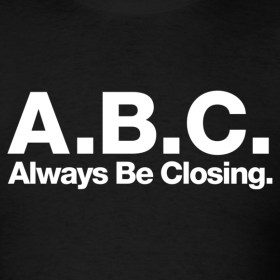 Design ~ Glengarry Glen Ross - ABC Always Be Closing