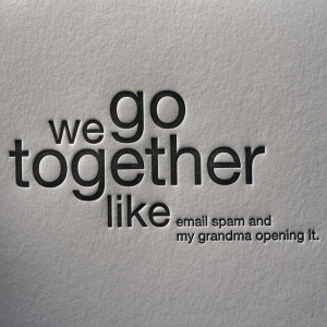We go together like..... funny letterpress card from Sapling Press. £ ...