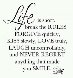 life is short break the rules