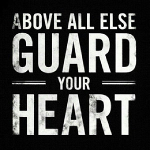 Guard Your Heart - #Quotes