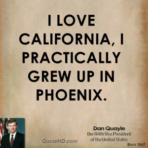 love California, I practically grew up in Phoenix.