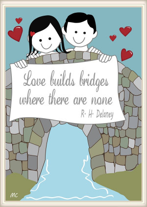 Love quotes and illustrations. Love builds bridges - Martinela ...