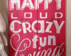 Welcome to our Happy Loud Crazy Fun Loving Home- sign ...