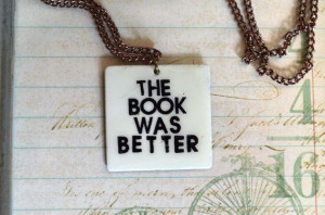 The Book Was Better Quote Phrase Pendant on Metal Chain