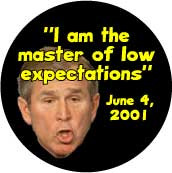 ... Master of Low Expectations - funny Bush quote-ANTI-BUSH BUMPER STICKER