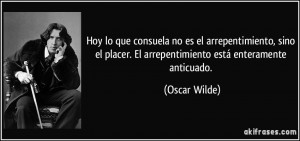 Explore -> Hoy Lo Que Consuela No Es El Arrepentimiento Sino El Placer ...