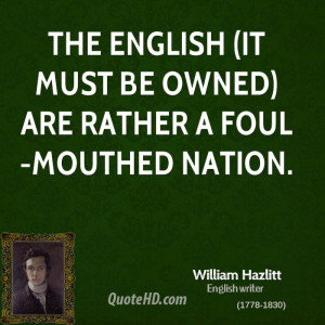 The English (it must be owned) are rather a foul-mouthed nation.