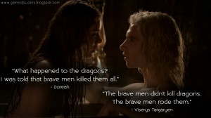 ... . The brave men rode them. Doreah Quotes, Viserys Targaryen Quotes