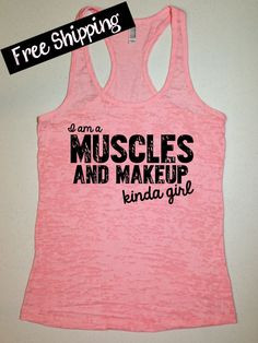 am a Muscles and Makeup Kinda Girl. Workout Tank. Fitness Tank ...