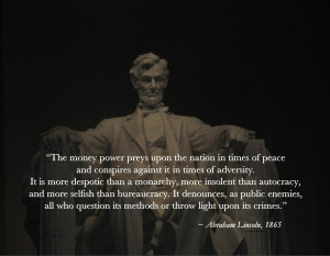 The Money Power Preys Upon The Nation In Times Of Peace And Conspires ...