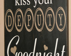 Always Kiss Your Deputy Goodnight, Thin Blue Line, Distressed Wall ...