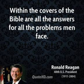 ronald-reagan-quote-within-the-covers-of-the-bible-are-all-the-answers ...