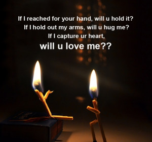 If I reached for your hand