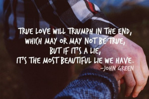 john green, lie, quote, true love