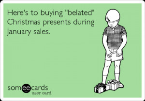 ... : Here's to buying 'belated' Christmas presents during January sales
