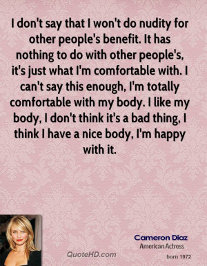 cameron-diaz-quote-i-dont-say-that-i-wont-do-nudity-for-other-peoples ...