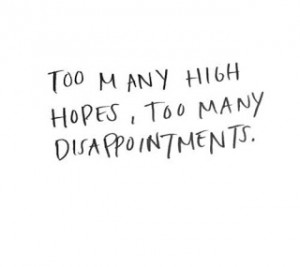 Yea... There is sometimes I shouldn't put high hopes on certain things ...