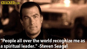 ... Steven Seagal | Via: Cracked (#stevenseagal #quote #quotes #