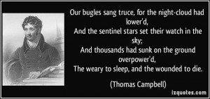 ... The weary to sleep, and the wounded to die. - Thomas Campbell