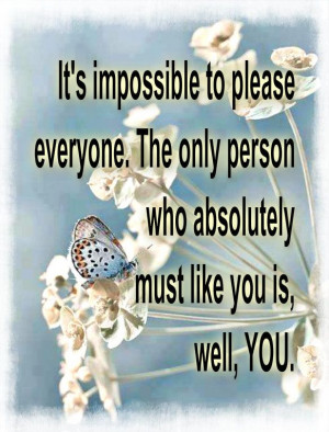 impossible to please everyone