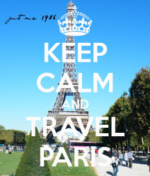 Keep Calm And Travel Paris
