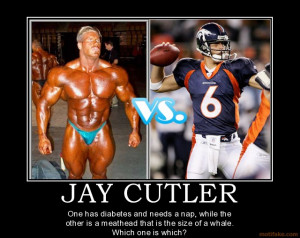 JAY CUTLER - One has diabetes and needs a nap, while the other is a ...