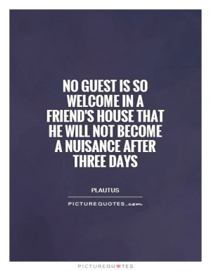 ... that he will not become a nuisance after three days Picture Quote #1