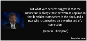 who is somewhere on the other end of a connection John W Thompson