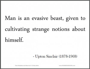 Man is an evasive beast, given to cultivating strange notions about ...
