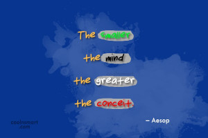 Better be wise by the misfortunes of others than by your own.