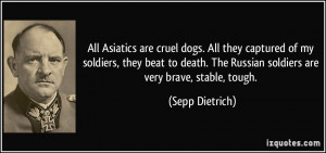 ... soldiers, they beat to death. The Russian soldiers are very brave