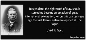 Today's date, the eighteenth of May, should sometime become an ...