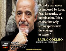 ... choice that only strong spirits have the courage to makePaulo Coelho
